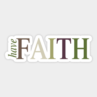 Have FAITH Sticker